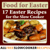 Food for Easter 17 Easter Recipes for the Slow Cooker Free eCookbook