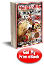 Mother's Day Ultimate Breakfast: 12 Mother's Day Recipes for Breakfast free eCookbook