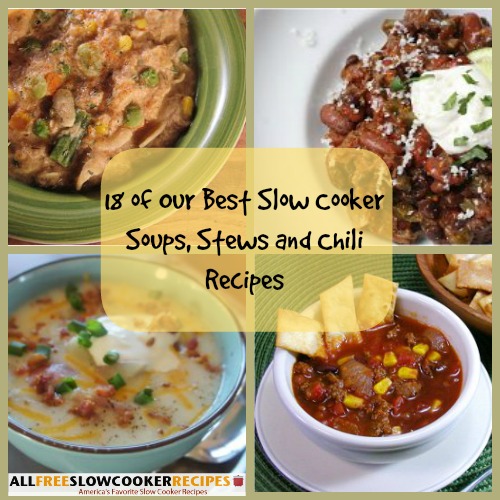 18 of Our Best Slow Cooker Soups, Stews and Chili Recipes